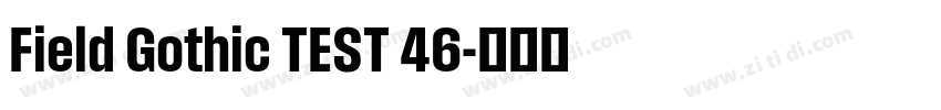 Field Gothic TEST 46字体转换